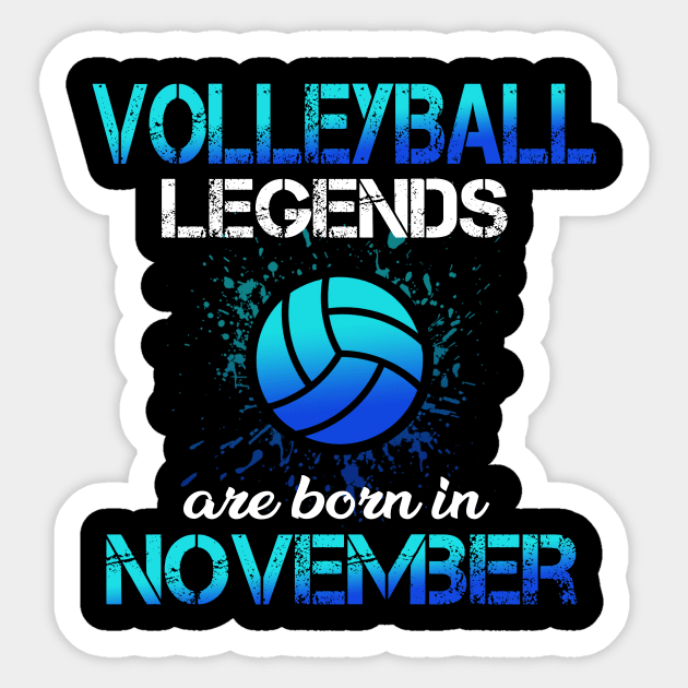 Volleyball Legend Are Born November Birthday Gift Sticker by TeeAnimals